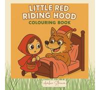 Little Red Riding Hood Colouring Book: 66 Whimsical Storytelling Pages | Size: 8.5” x 8.5” | Ages 5-10