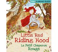 Little Red Riding Hood: Le Petit Chaperon Rouge: English and French fairy tale