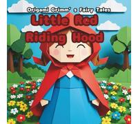 Little Red Riding Hood: Origami Grimm's Fairy Tales