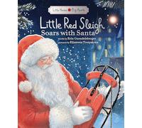 Little Red Sleigh Soars with Santa: Believe in Yourself this Christmas