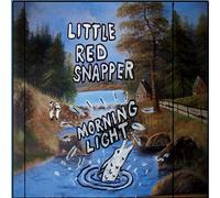 Little Red Snapper – Morning Light – Dig
