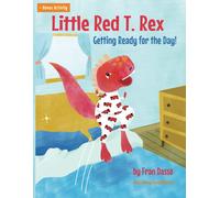 Little Red T. Rex: Getting Ready For The Day!