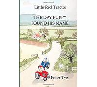 Little Red Tractor - The Day Puppy Found His Name (Original Little Red Tractor Stories)