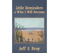 Little Reminders Of Who I Will Become