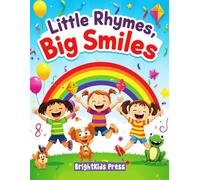 Little Rhymes, Big Smiles: 30 Fun Rhyming Poems for Kids Ages 3-7 | Easy Read-Aloud Stories for Learning, Laughter, and Bedtime