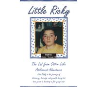 Little Ricky: The Lad From Otter Lake Adolescent Adventures Part Ii