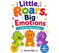 Little Roars, Big Emotions: Little Dino Big Emotions