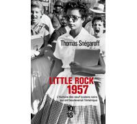 Little Rock 1957 - Thomas Snégaroff - 10/18 - Poche - Essai