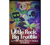 Little Rock, Big Trouble: A Story from Dandy’s World on Roblox