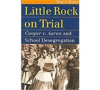 Little Rock on Trial, Landmark Law Cases & American Society Tony A. Freyer (Auteur)