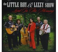 Little Roy & Lizzy Show - Lord in The Morning