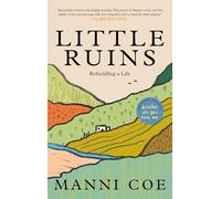 Little Ruins: Rebuilding a Life