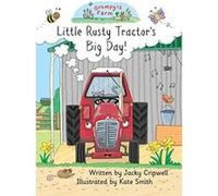 Little Rusty Tractor's Big Day! - [Livre en VO] Jacky Cripwell, Kate Smith (Auteur)