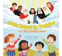 Little Saints in Training: Yes, You Can Be a Saint