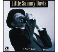Little Sammy Davis - I Ain't Lyin' [Import allemand]