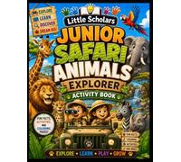 Little Scholars Junior Safari Animals Explorer Activity Book: Fun Facts Coloring Pages Mazes Spot the Difference Hidden Objects and Learning Activities for Kids Ages 4 to 8
