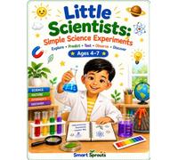 Little Scientists : Simple Science Experiments Book | Age 4-7: Read • Predict • Do • Observe • Discover: Hands-On Science for Curious Kids