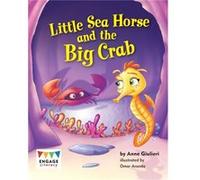 Little Sea Horse And The Big Crab (Engage Literacy Yellow) (Hardcover) Anne Giulieri, (Auteur)