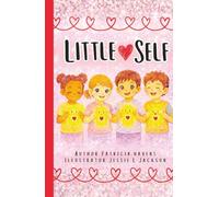 Little Self: A Gentle Self-Love and Feelings Story and Coloring Book for Children Ages 3-8