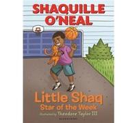 Little Shaq Star of the Week by Shaquille O Neal & Illustrated by Theodore Taylor Shaquille O Neal Illustrated by Theodore Taylor (Auteur)