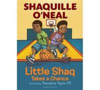 Little Shaq Takes a Chance by Shaquille O Neal & Illustrated by Theodore Taylor Shaquille O Neal Illustrated by Theodore Taylor (Auteur)
