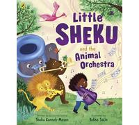 Little Sheku and the Animal Orchestra: A picture-book adventure from acclaimed cellist Sheku Kanneh-Mason
