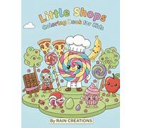 Little Shop Coloring Book for Kids: Fun Coloring Pages with Short Rhyming Poems Featuring Vegetable, Fruit, Bakery, Ice Cream, Pizza, Burger, Candy, Flower, Milk, Juice & Smoothie Shops for Ages 3-10