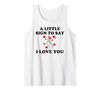 Little Sign to Say I Love You Valentine Couple Anniversary Débardeur