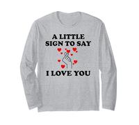 Little Sign to Say I Love You Valentine Couple Anniversary Manche Longue