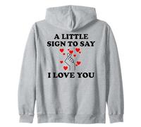 Little Sign to Say I Love You Valentine Couple Anniversary Sweat à Capuche