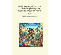 Little Sky-High; Or, The Surprising Doings of Washee-Washee-Wang