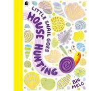 Little Snail Goes House Hunting