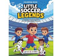 Little Soccer Legends: 60 Fun Soccer Moments for Creative Little Champs to Color