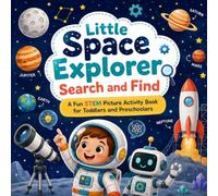 Little Space Explorer Search and Find: A Fun STEM Picture Activity Book for Toddlers and Preschoolers