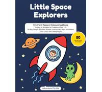 Little Space Explorers: My First Space Colouring Book | Colour by Number for Toddlers Ages 1-3 | 50 Big, Simple Rockets, Planets, Astronauts, Stars and Aliens | Thick Lines, One-Sided Pages
