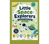 LITTLE SPACE EXPLORES: A FUN ACTIVITY BOOK FOR KIDS
