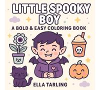 Little Spooky Boy - A Bold & Easy Coloring Book for Kids & Teens: 40 Simple & Fun Designs with Vampires, Ghosts & Cozy Halloween Vibes - Cute Kawaii Style for Boys, Girls & Everyone