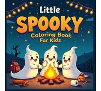 Little spooky coloring book for kids: Adorable and Not-So-Scary Halloween Fun - 50 Cute & Easy Coloring Pages for Kids Ages 3-7