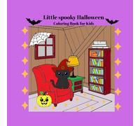 Little Spooky Halloween Coloring Book for Kids: Cute and Not-So-Scary Coloring Pages with Ghosts, Pumpkins, Cats, and More | Fun Book for Kids Ages 4-8