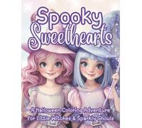 Little Spooky Sweethearts: A Not-So-Scary Halloween Coloring Book for Girls Ages 4-8 | Cute Witches, Sparkly Pumpkins & Magical Spooky Fun