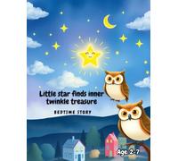 Little Star Finds Inner Twinkle Treasure: A Magical Bedtime Story About Kindness, Bravery, and Finding Your Inner Light
