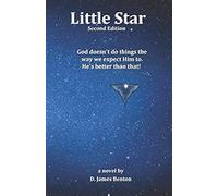 Little Star: God Doesn't Do Things The Way We Expect Him To. He's Better Than That!