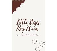Little Steps, Big Wins: Monthly To-Do List Pad and Daily Planner with Notes - 62 Pages for Tasks, Reflections, and Ideas