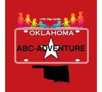 Little Steps Socials: Oklahoma ABC Adventure: An ABC Adventure Through Oklahoma Animals, Music and Food!