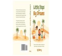 Little Steps to Big Dreams: Stories of Kindness, Wellness, Friendship for Saudi Arabia’s Local and Expats