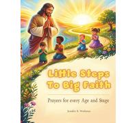 Little Steps to Big Faith: Prayers for Every Age and Stage