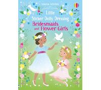 Little Sticker Dolly Dressing Bridesmaids and Flower Girls: An Interactive Sticker Adventure With Dress-Up Fun For Kids Celebrating Wedding ... for the Littlest Member of Your Wedding Party