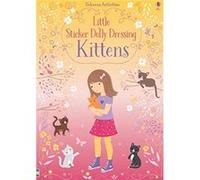 Little Sticker Dolly Dressing Kittens by Fiona Watt Unknown (Auteur)