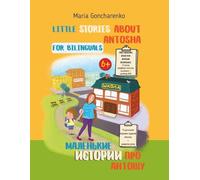 Little stories about Antosha: First Reading book for Russian Bilinguals