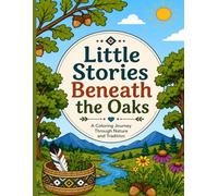 Little Stories Beneath the Oaks: A Coloring Journey Through Nature and Tradition